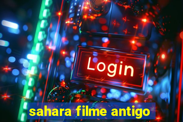 sahara filme antigo